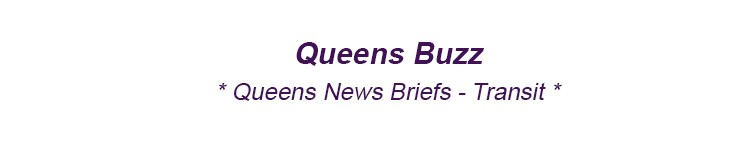 Queens Transit News Briefs - Buses Subways Cars Trains & Planes in Queens NYC