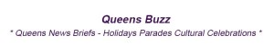 Queens News Briefs Holidays Parades Ethnic Feasts Cultural Celebrations in Queens NYC