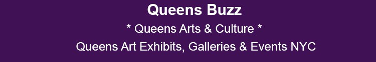queens arts exhibits art galleries art events qns nyc queens arts & culture nyc