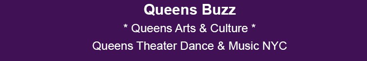 queens theater dance music events qns nyc queens arts & culture scene nyc