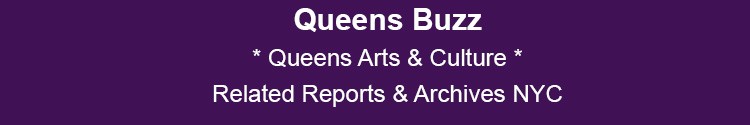 queens arts culture music theater dance performing arts exhibits museums arts qns nyc queens arts & culture scene nyc archives