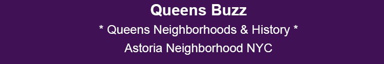 astoria queens neighborhoods news & events qns nyc
