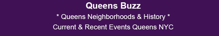queens neighborhoods news current recent events qns nyc
