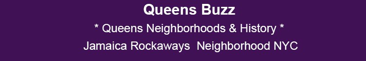 queens neighborhoods jamaica rockaways news & events qns nyc