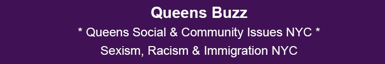 queens social community issues sexism racism immigration qns nyc 